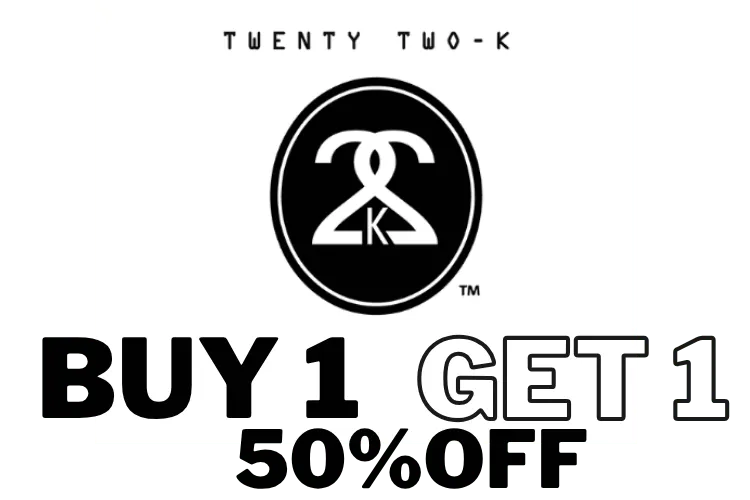22k BOGO 50% off  by 22K, BOGO