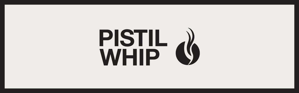 Pistil Whip banner