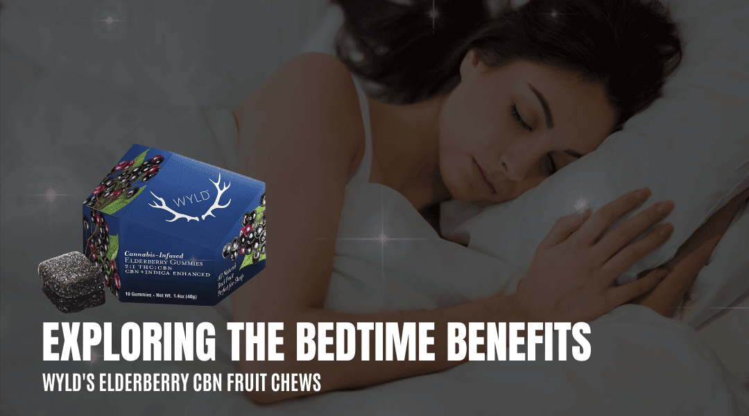 Exploring the Bedtime Benefits of Wyld's Elderberry CBN Fruit Chews