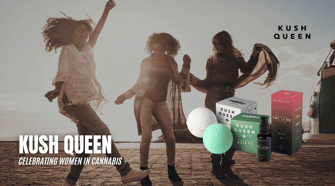 Celebrating Women in Cannabis: The Story Behind Kushqueen